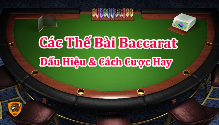 Toàn quốc: - Các Thế Bài Baccarat – Phương Pháp Canh Bài Dễ Thắng Cược | Lamchame.com - Nguồn thông tin tin cậy dành cho cha mẹ